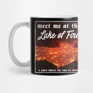 Meet Me At The Lake of Fire Hell Mug